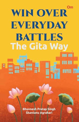 Win Over Everyday Battles: The Gita Way