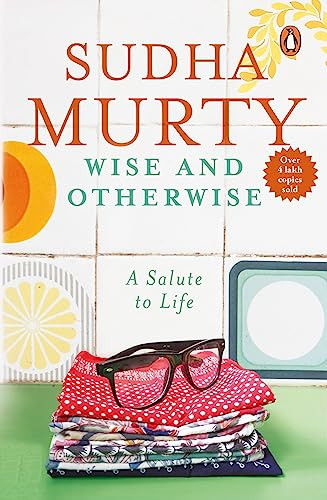Wise and Otherwise: A salute to Life [Paperback] Sudha Murty